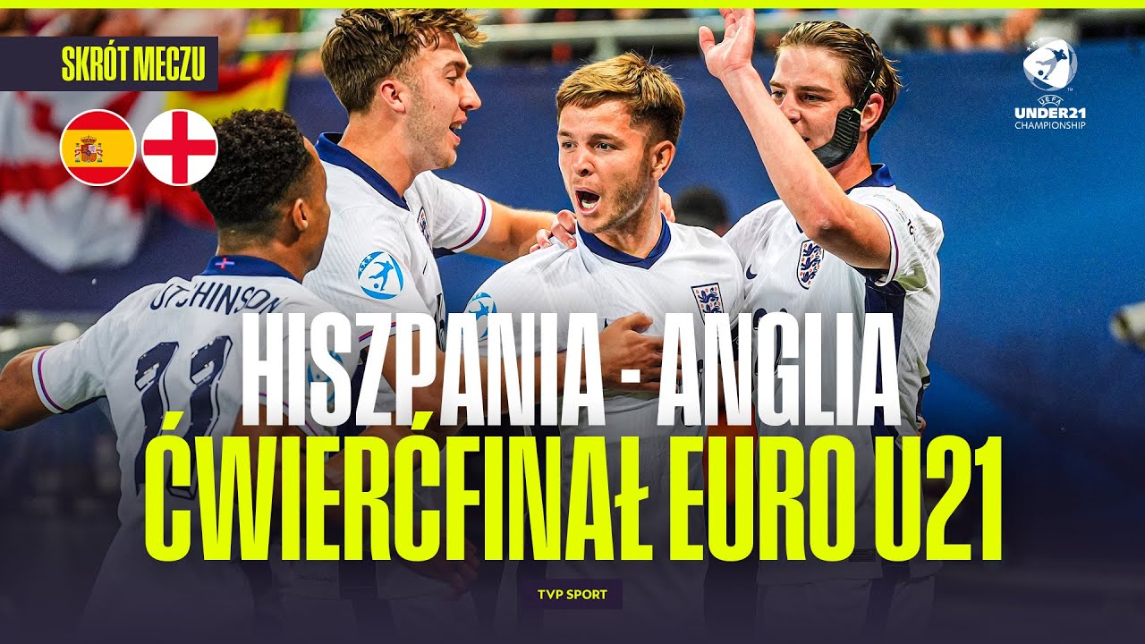 SKR&Oacute;T: HISZPANIA - ANGLIA. DRUGI ĆWIERĆFINAŁ EURO U21!