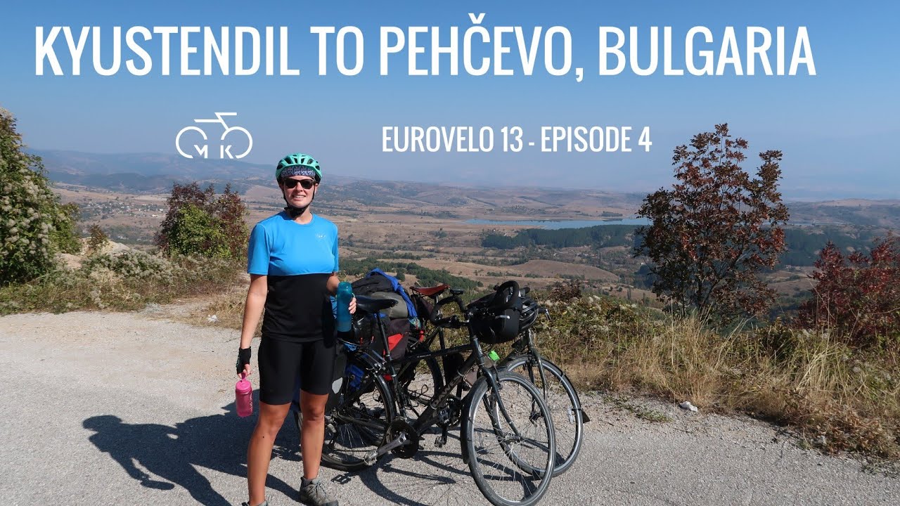 EUROVELO 13 - Ep 4 - BULGARIA TO MACEDONIA.. ONE OF OUR FAVE SECTIONS!