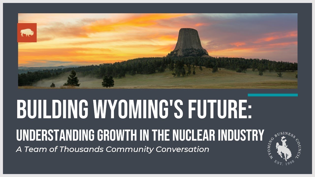 Building Wyoming's Future: Understanding the Nuclear Industry