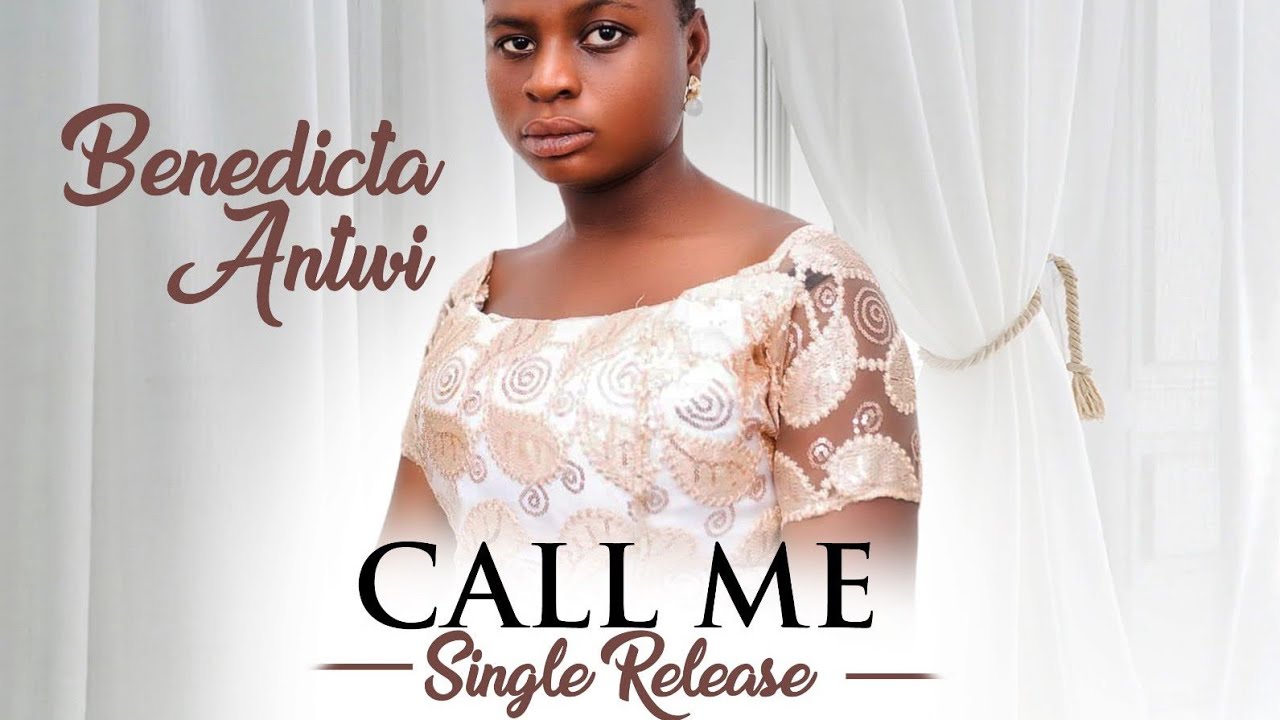 CALL ME- BENEDICTA ANTWI (Official Video-KM RECORDZ)