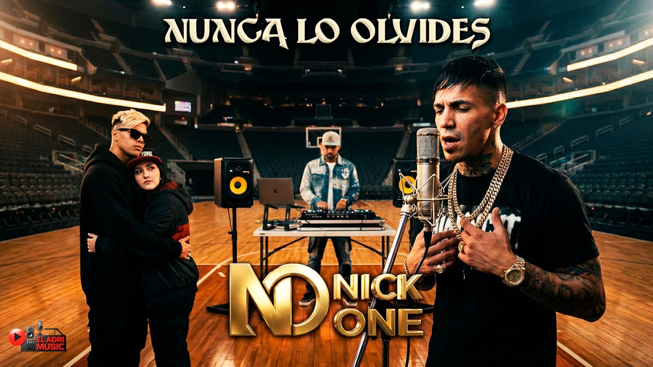 NICK ONE – Nunca Lo Olvides 💔 |  El Adri Music