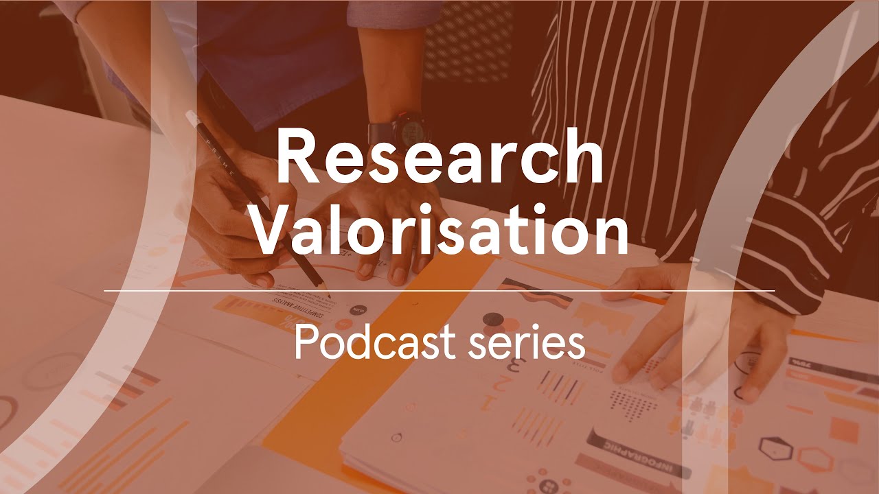 Research Valorisation | Supporting valorisation and commercialisation in the university