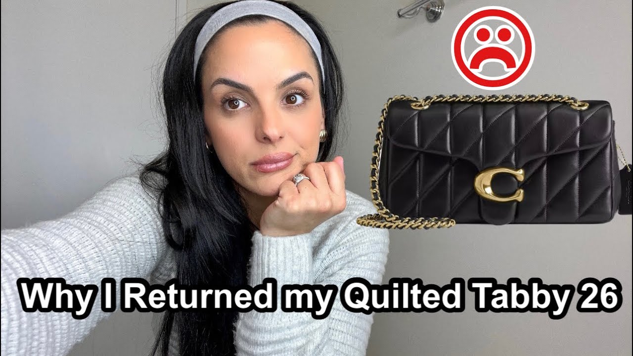 Why I returned my Coach Quilted Tabby 26 | elle be |