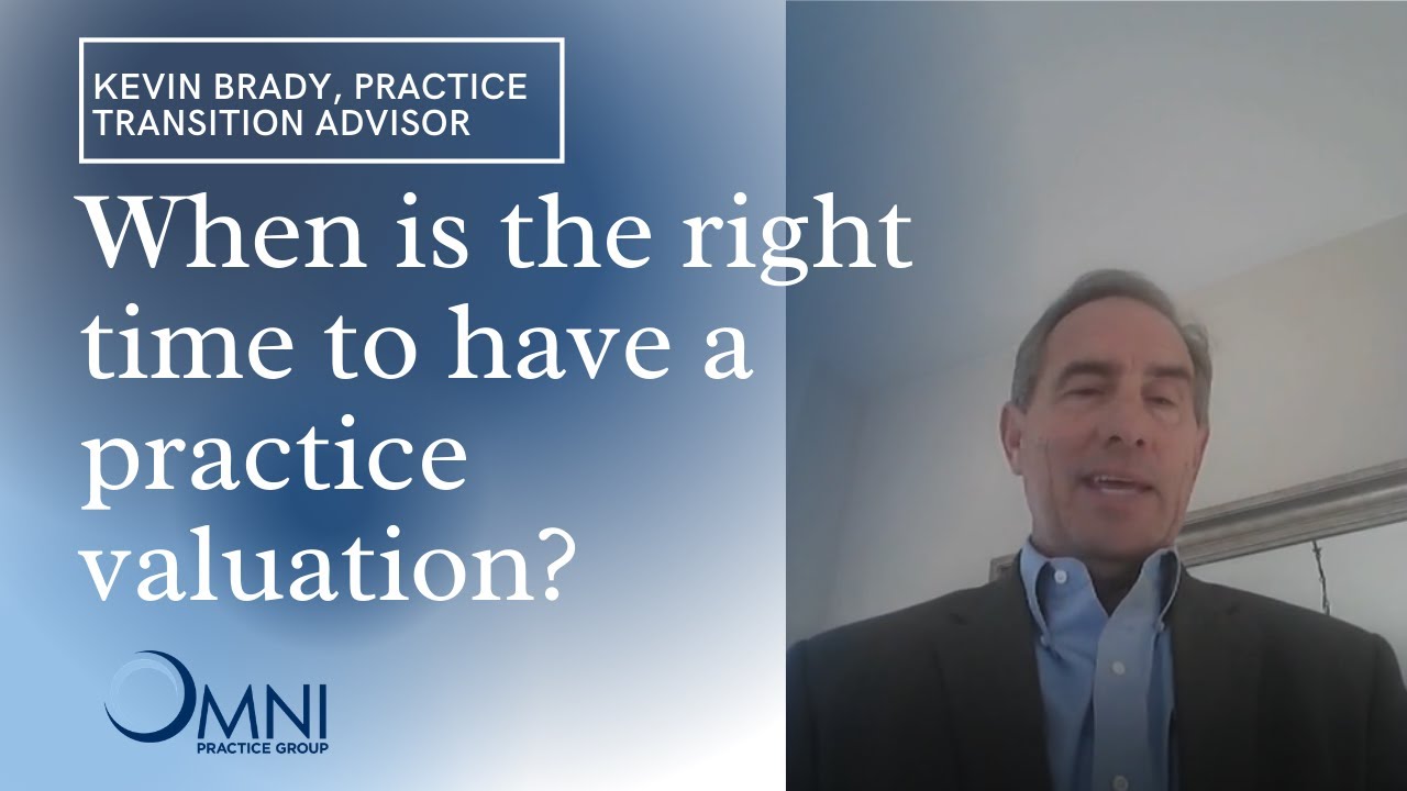When is the right time to have a practice valuation?