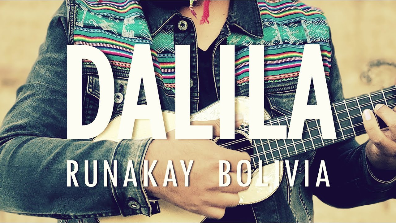 RUNAKAY BOLIVIA - DALILA - TINKU