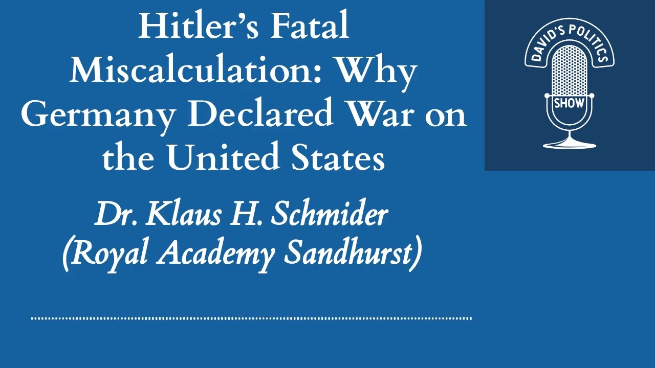 Hitler's Fatal Miscalculation: Why Germany Declared War on the United States | Dr. Klaus Schmider