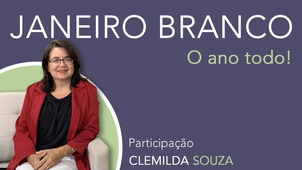 Janeiro Branco o ano todo! | Campanha 2021
