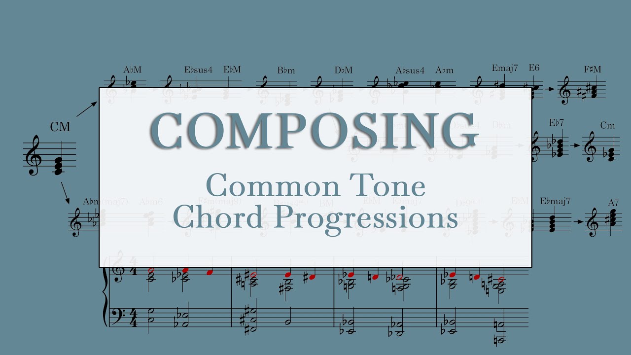 Composing Common Tone Chord Progressions