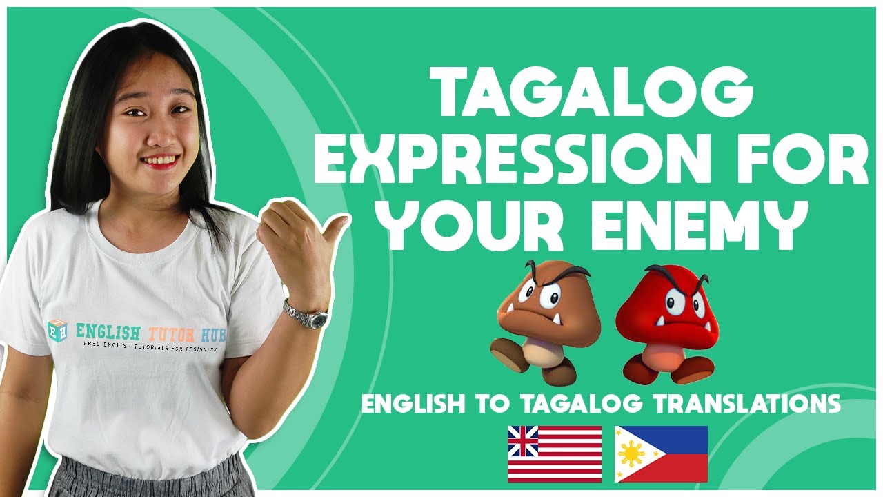 TAGALOG EXPRESSION FOR YOUR ENEMY ENGLISH TO TAGALOG TRANSLATIONS