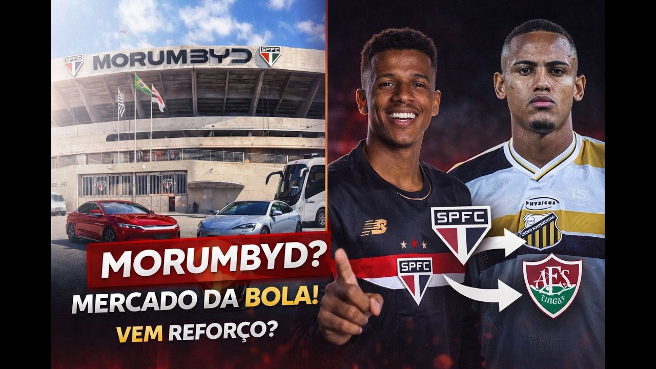 BYD NO MORUMBIS? APURAMOS! ÚLTIMAS NOTÍCIAS DO SÃO PAULO E ANÚNCIO DE MARCOS ANTÔNIO