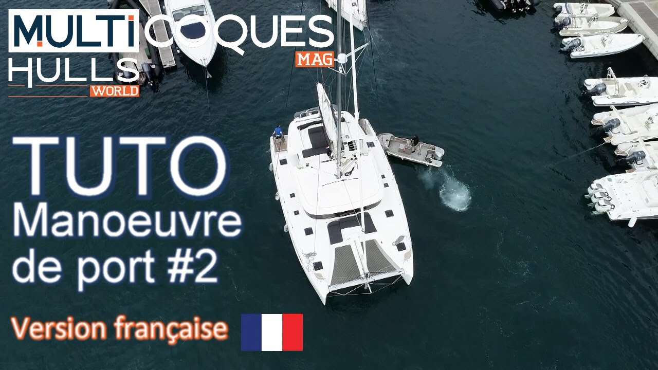 Tuto manoeuvre de port n°2 - Multicoques Mag