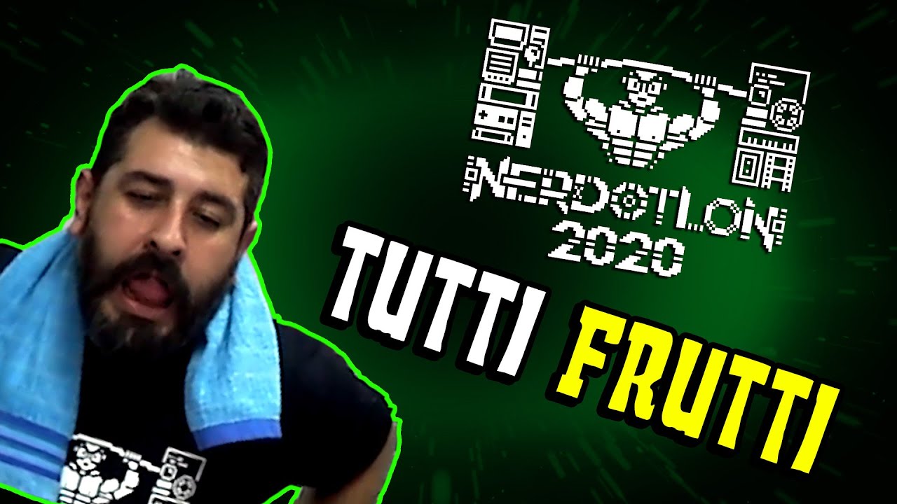 Tutti Frutti || Nerdotlon 2020 || Nerdomancers 77
