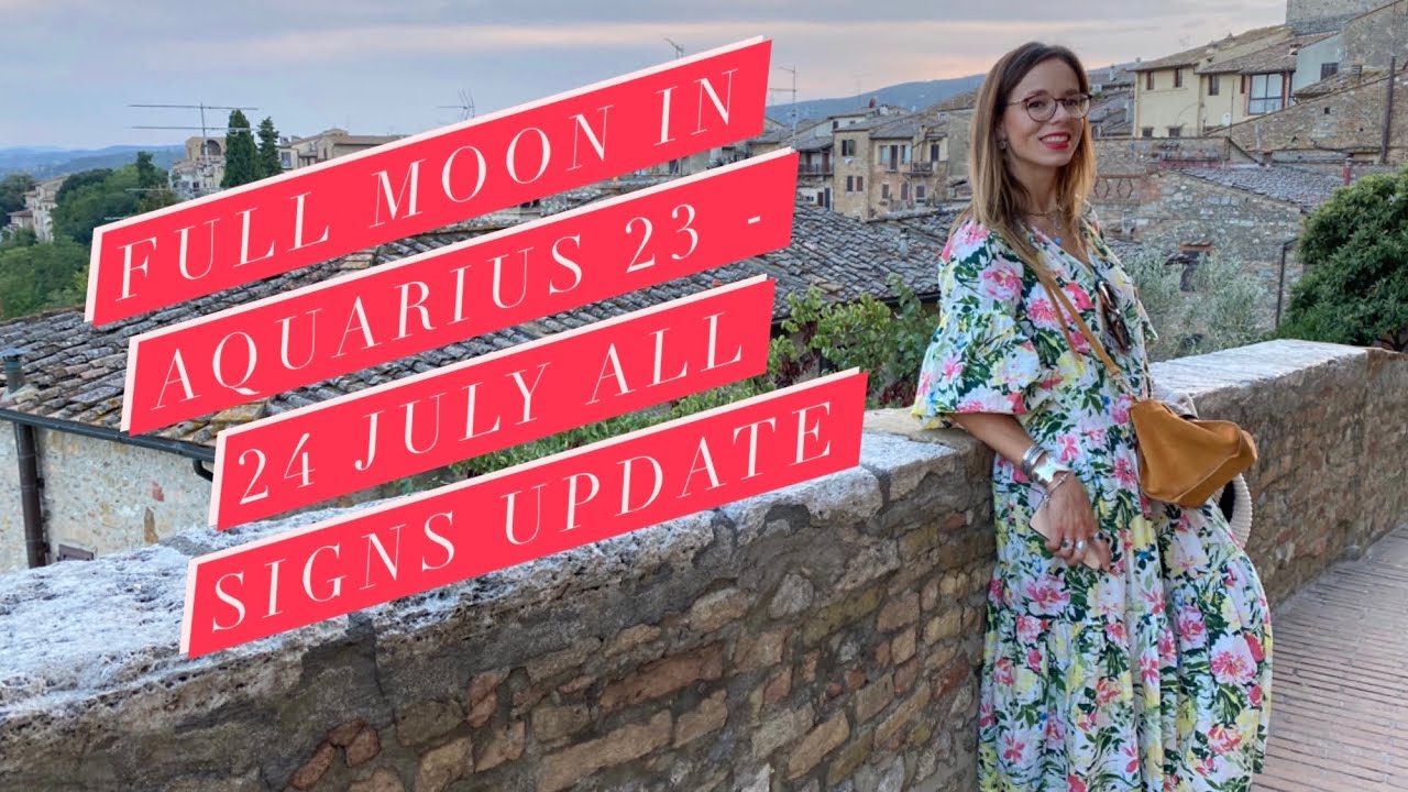 Full Moon in Aquarius 23 - 24 July 2021 All Signs Update