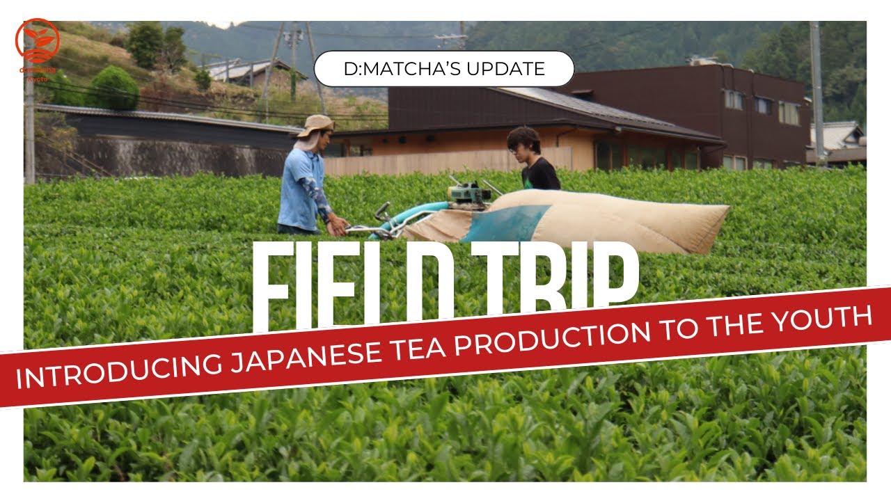 FIELD TRIP AT D:MATCHA - INTRODUCING JAPANESE TEA PRODUCTION TO THE YOUTH