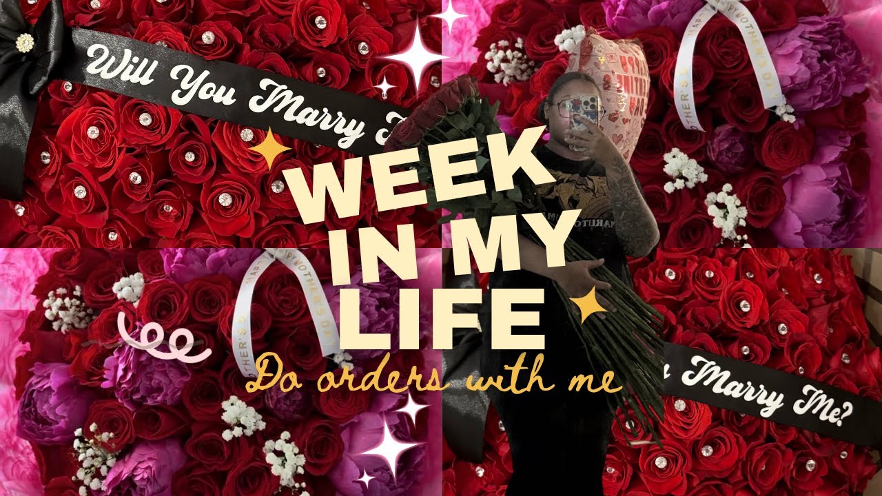 Week in my life as a 22 year old home based florist w/ a 9-5 🌹
