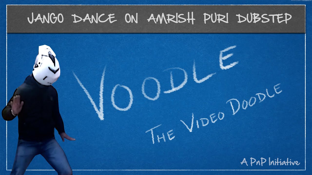 Voodle | Pinch n Punch | Amrish Puri Dubstep