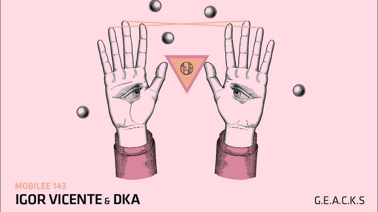 Igor Vicente & DKA feat. Patsy - G.E.A.C.K.S. - mobilee143