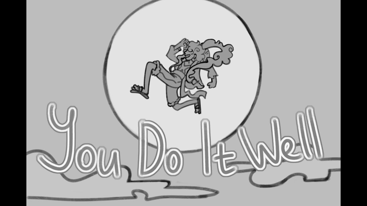 You Do It Well | one piece animatic