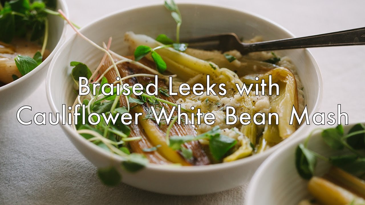 Braised Leeks with Cauliflower White Bean Mash (VEGAN)