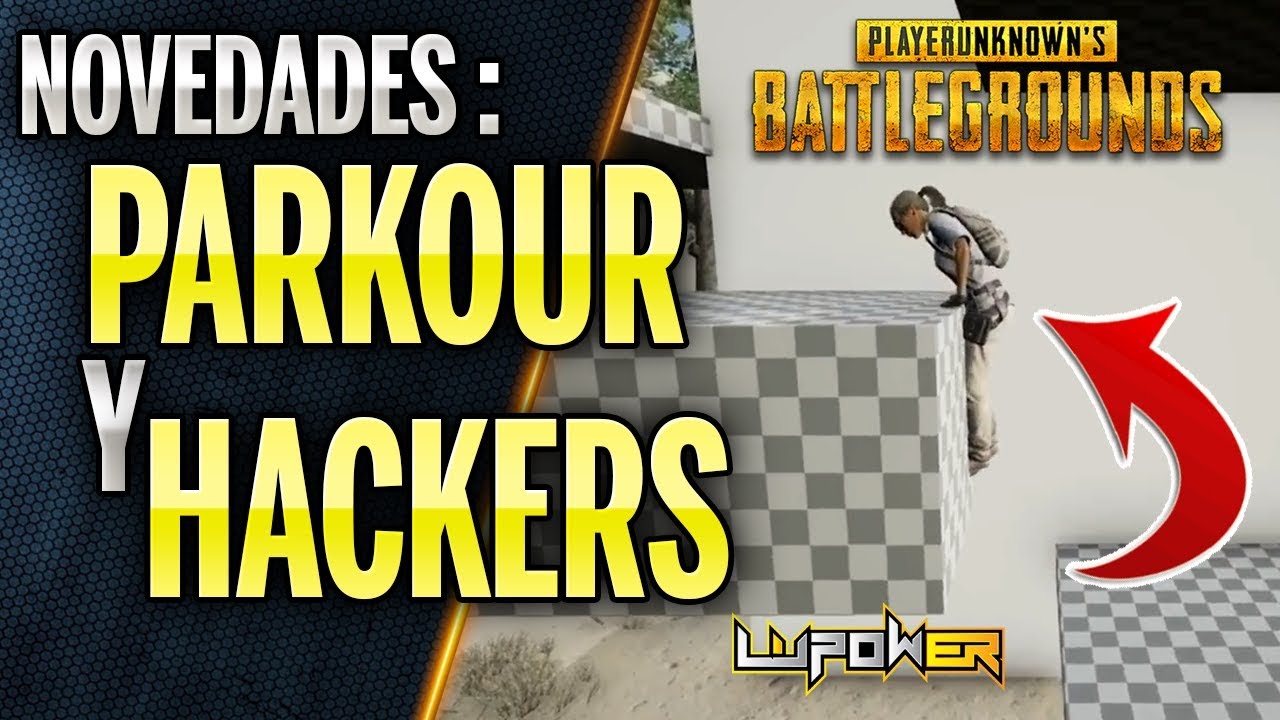 NOVEDADES PARKOUR Y BASTA DE HACKERS! |  PLAYERUNKNOWN'S BATTLEGROUNDS (PUBG)