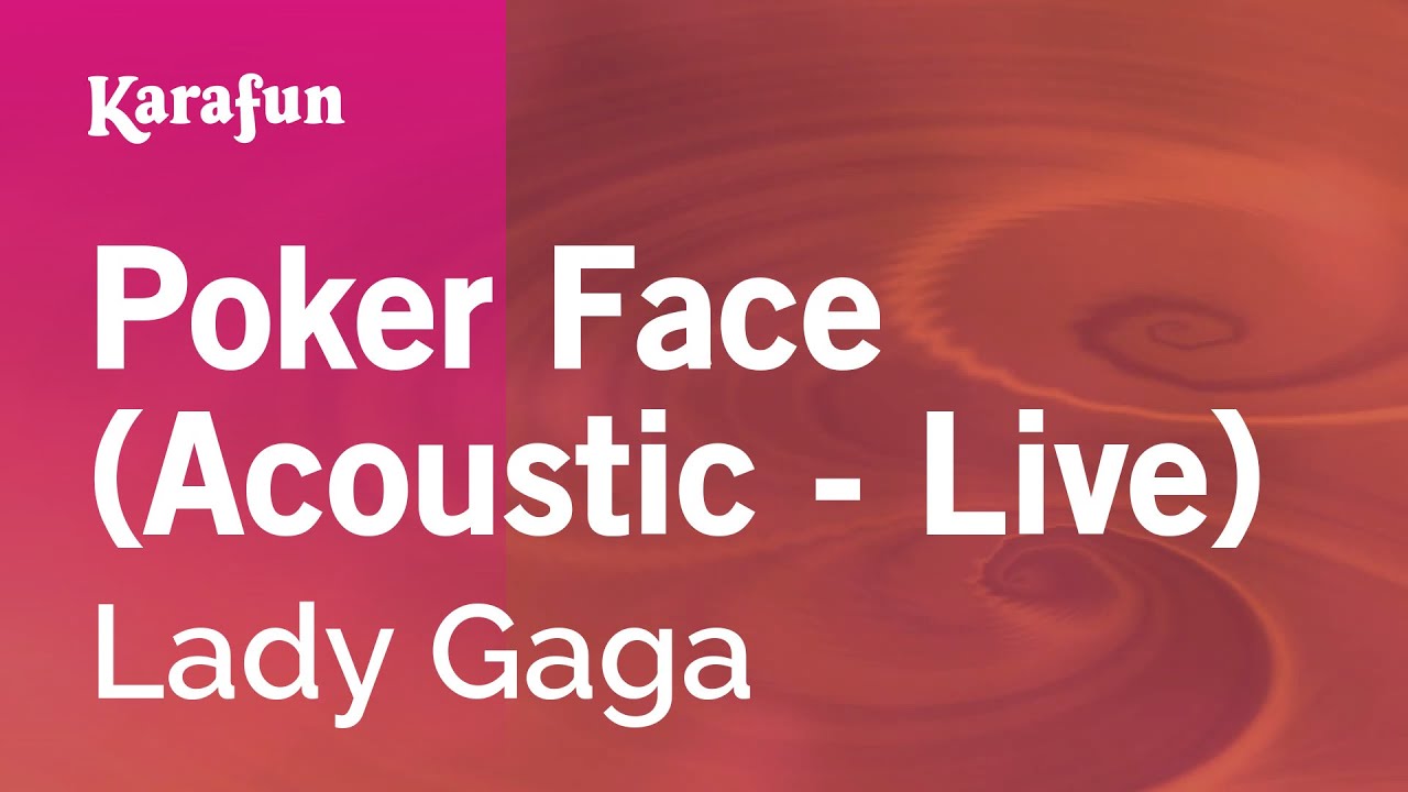 Poker Face (acoustic - live) - Lady Gaga | Karaoke Version | KaraFun