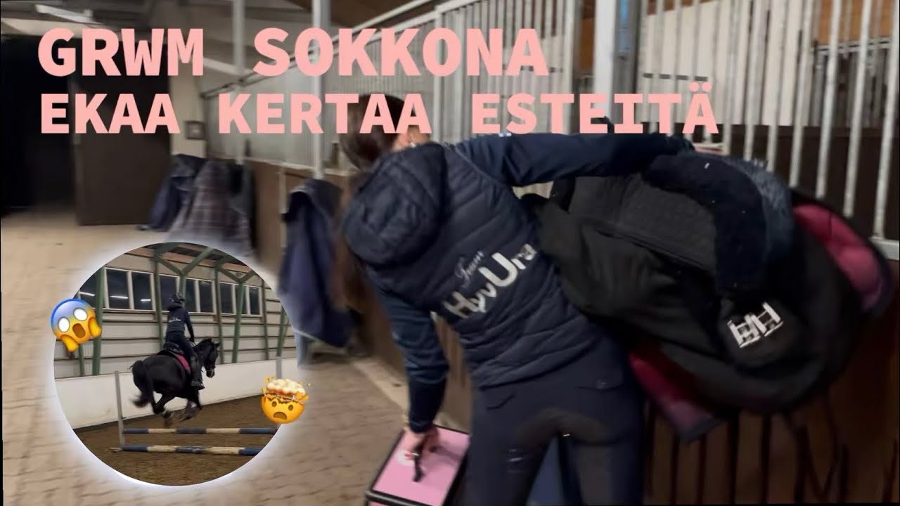 Rosson GRWM SOKKONA ja ekaa kertaa ESTEITÄ!🐴💕