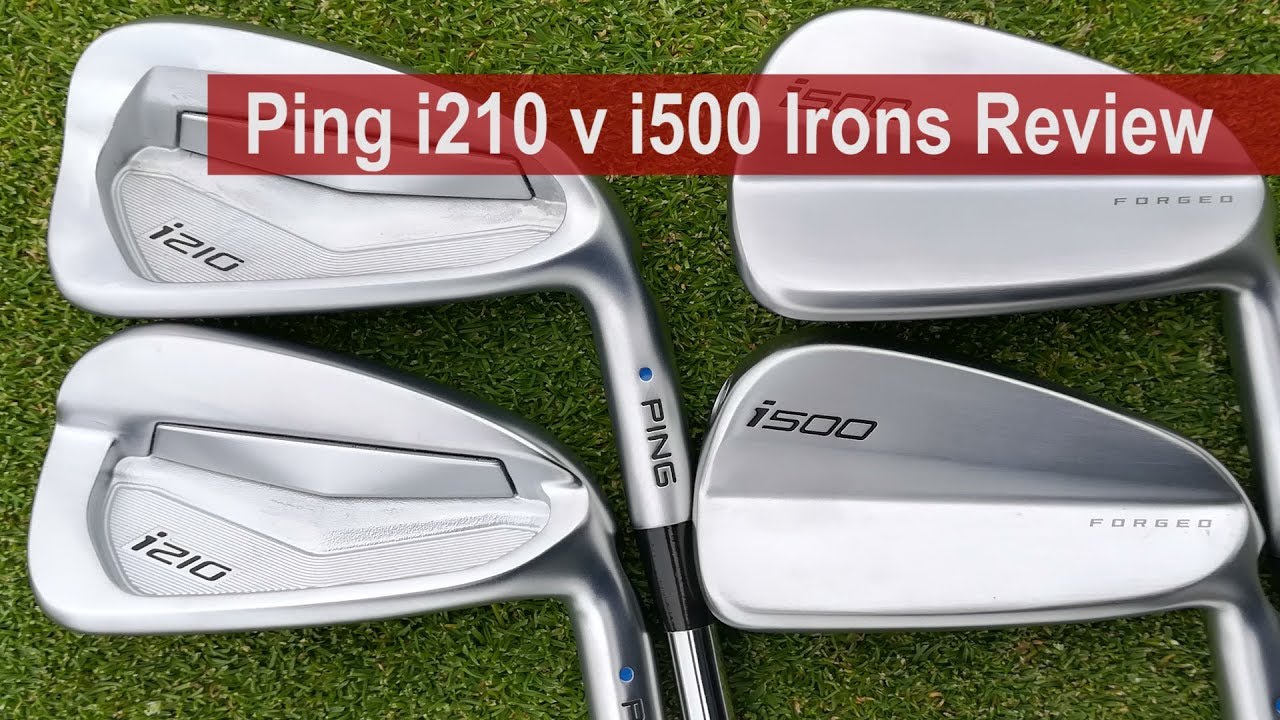 Ping i210 v i500 Irons Review By Golfalot