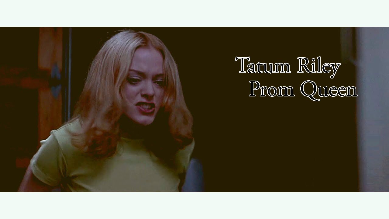 Tatum Riley | Prom Queen