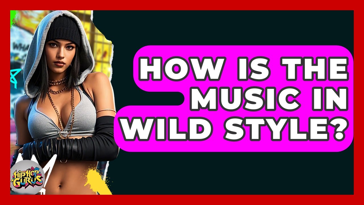 How Is The Music In Wild Style? - Hip Hop Gurus