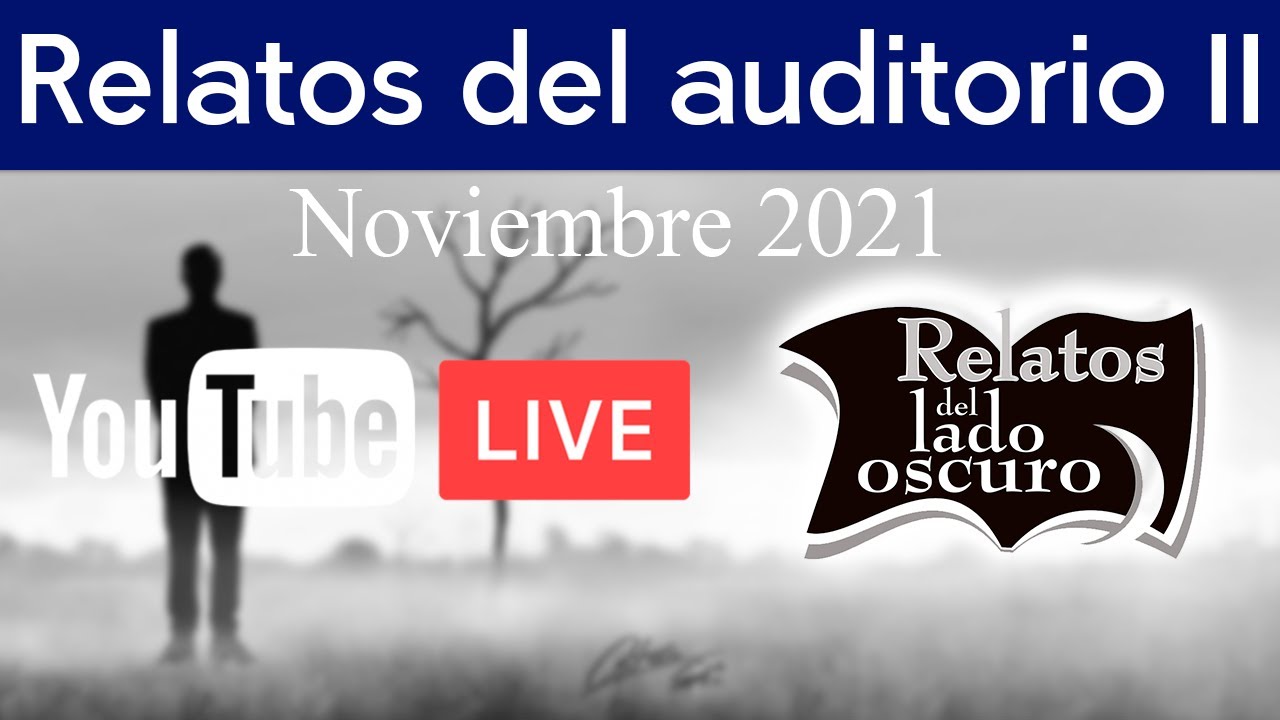 Relatos del auditorio II | En vivo | Relatos del lado oscuro