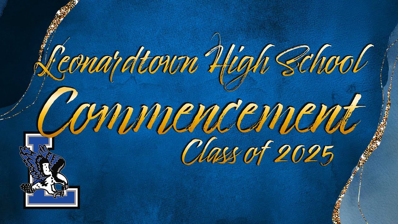 Leonardtown High School – Class of 2025 Commencement Ceremony - 05/28/25 Graduation