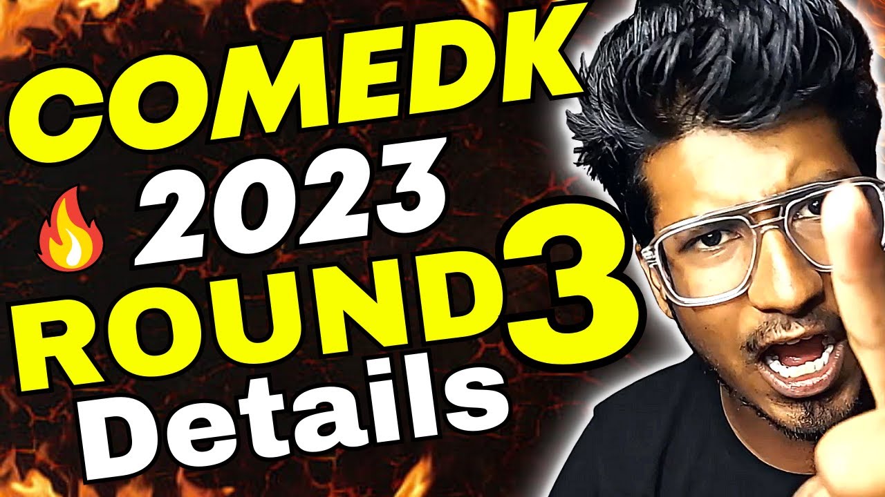 COMEDK 2023 | COMEDK Round 3 Details | Round 2 Decision making