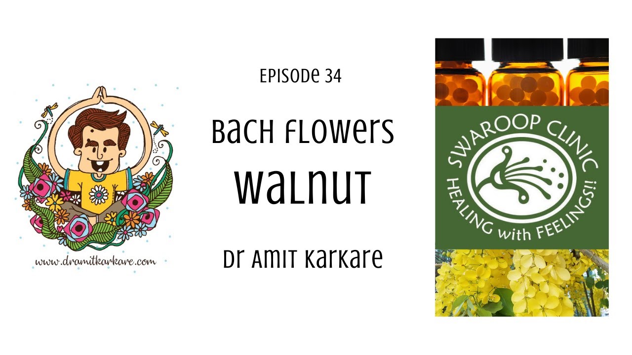 Bach Flowers - Episode 34 : WALNUT