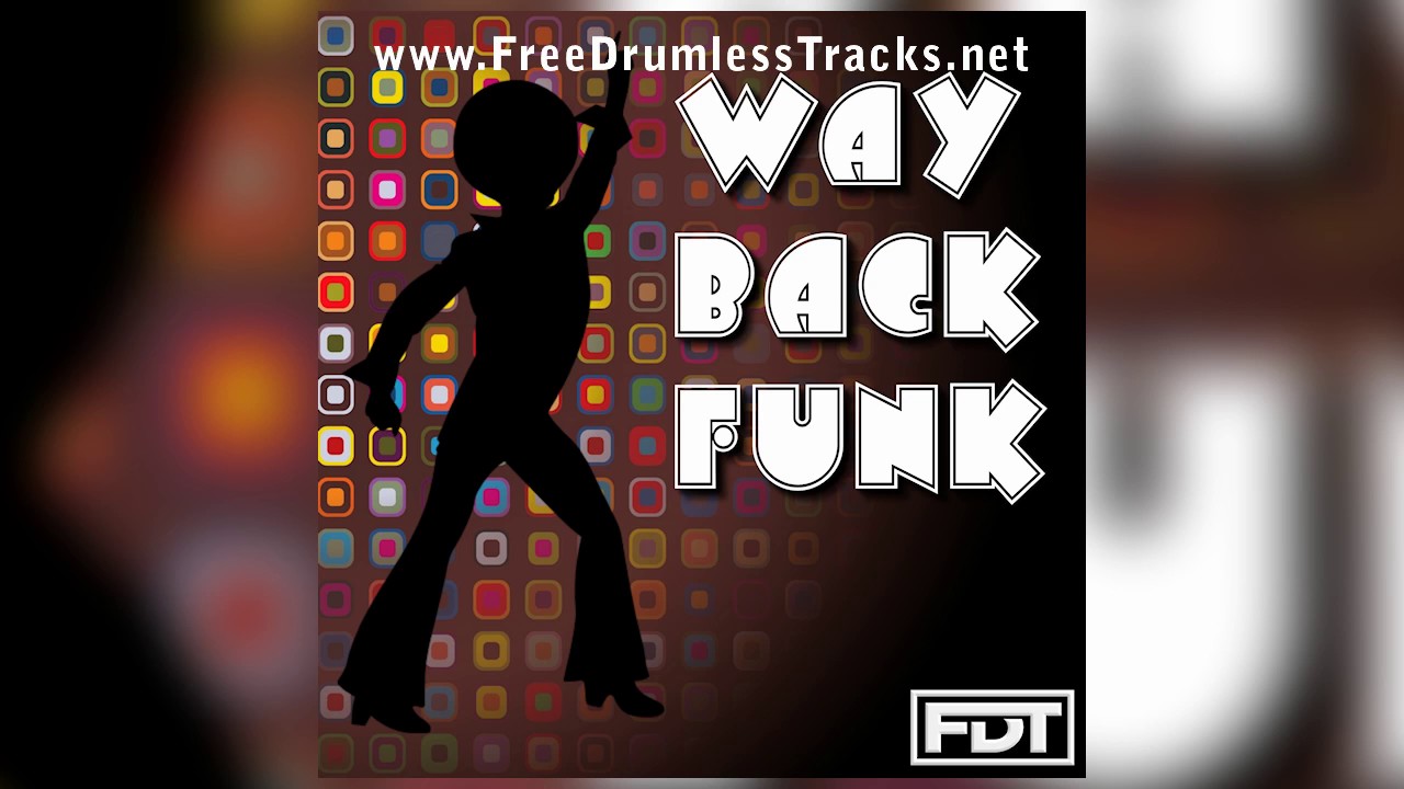FDT Way Back Funk - Drumless (www.FreeDrumlessTracks.net)