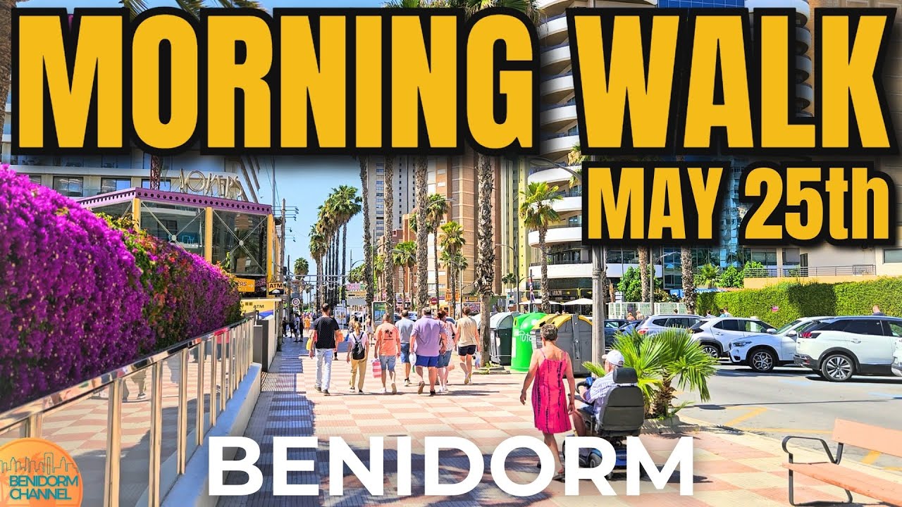 BENIDORM - May 25th | Packed Market, Busy Beach & Bars! ☀
