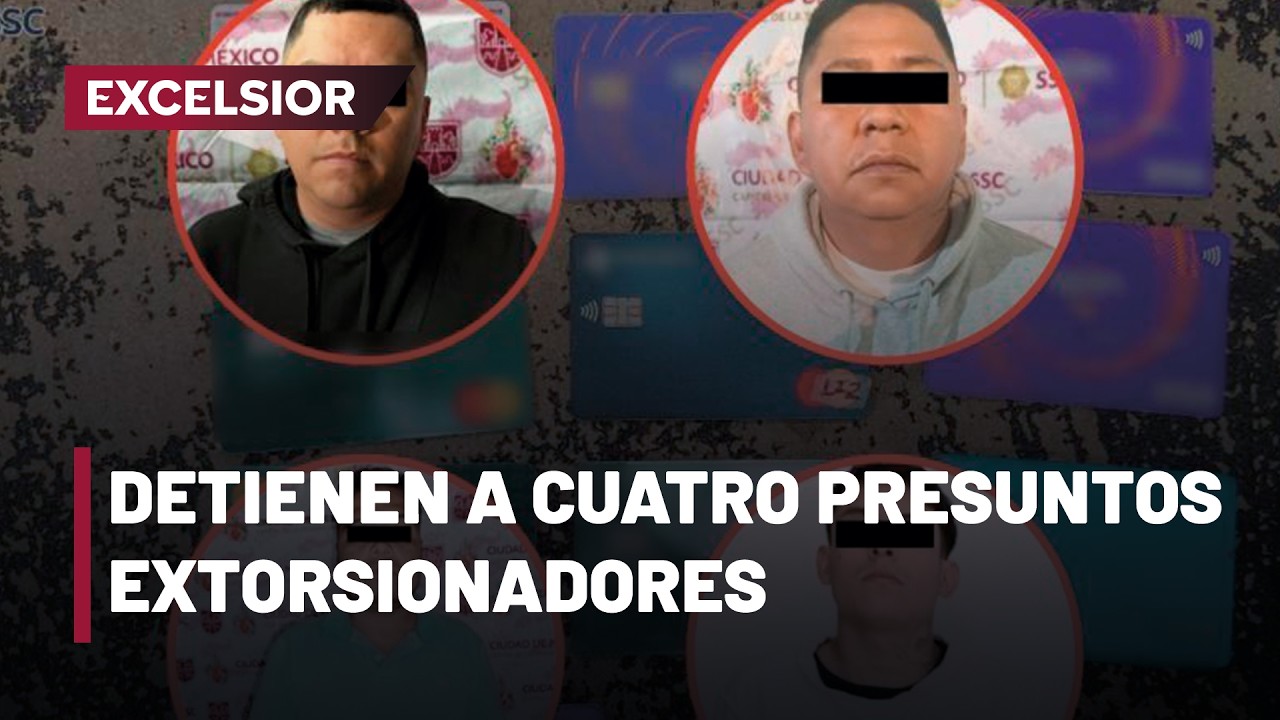 Caen cuatro presuntos extorsionadores tras operativos en CDMX