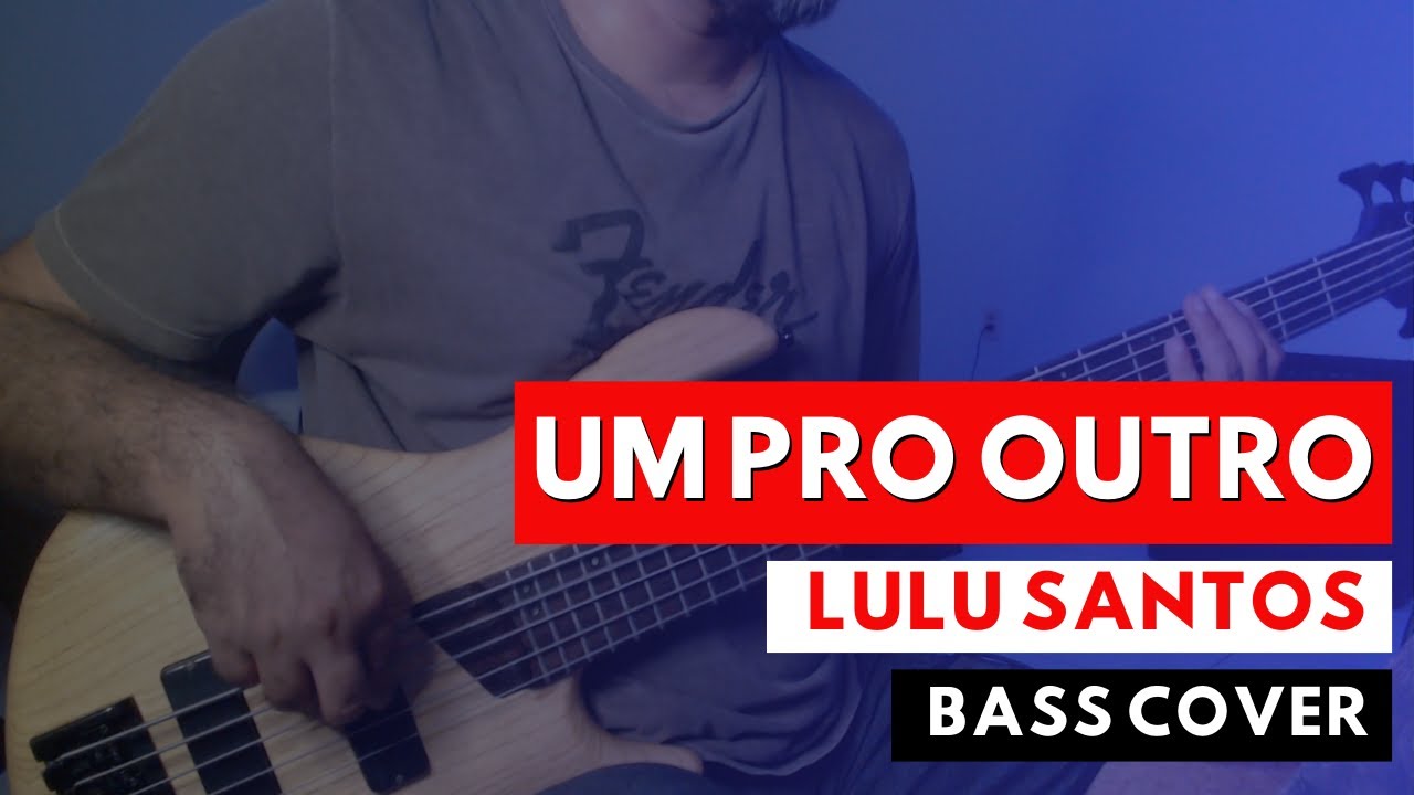 Um Pro Outro - Lulu Santos | BASS COVER