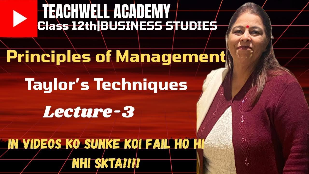 TAYLOR’S TECHNIQUES|PRINCIPLES OF MANAGEMENT| LECTURE-3|BUSINESS STUDIES | CLASS-12th