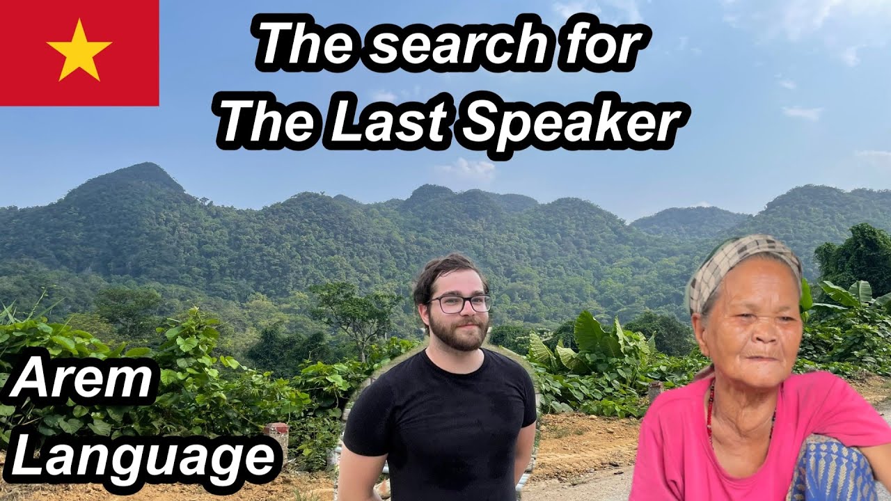 I found one of the LAST SPEAKERS of a Vietnamese jungle language - Arem