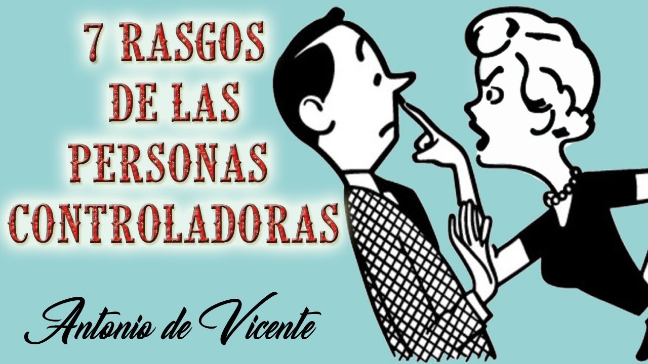 7 RASGOS DE LAS PERSONAS CONTROLADORAS