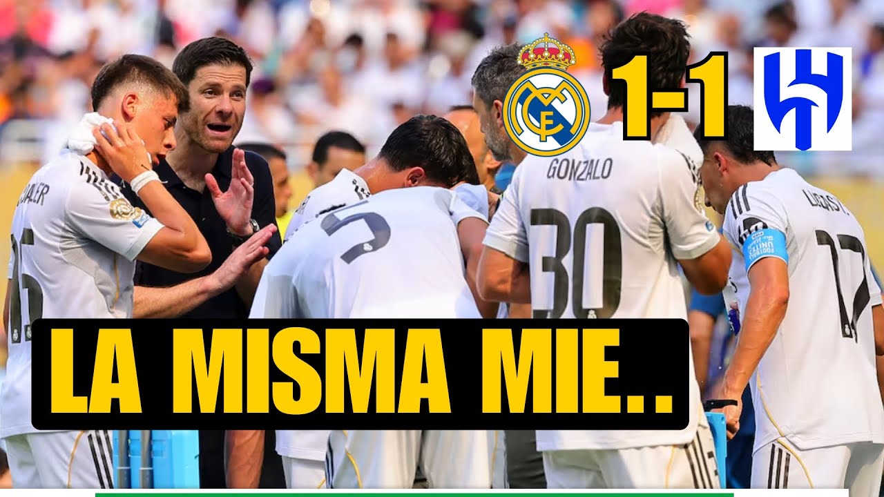 REAL MADRID 1-1 AL HILAL: LA MISMA MIE***