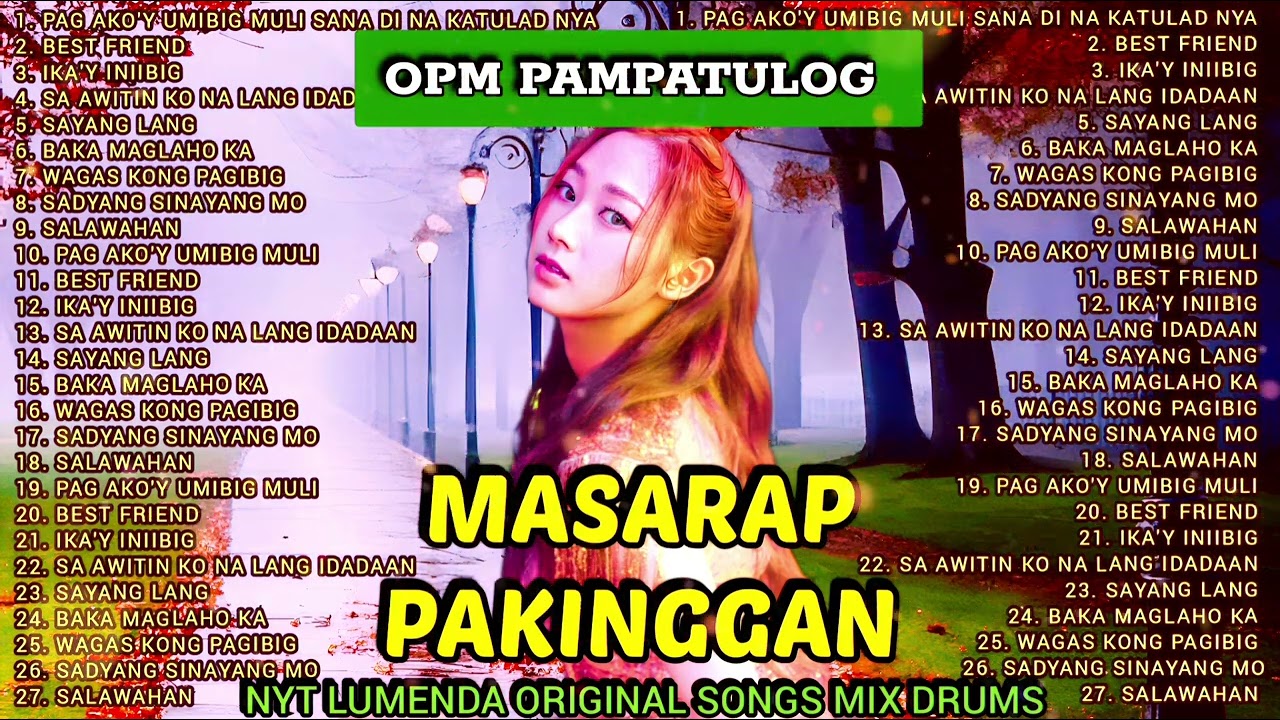 OPM PAMPATULOG ( MASARAP PAKINGGAN ) Nyt Lumenda original songs mix Drums