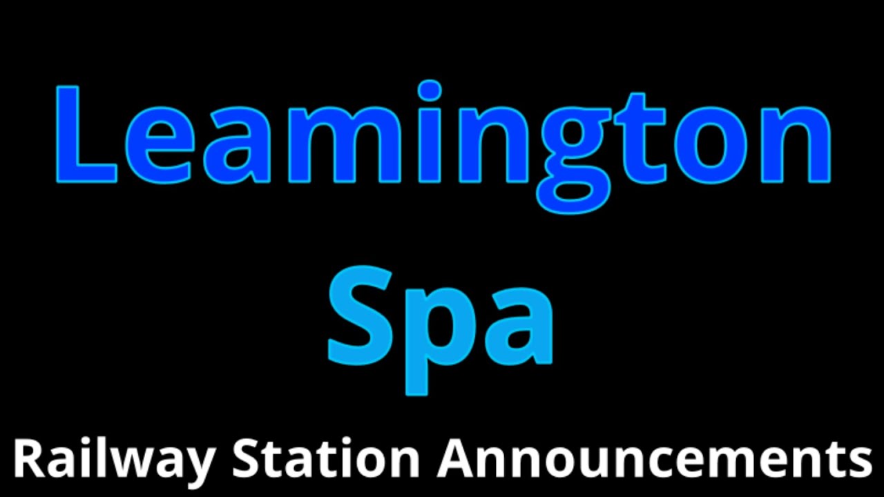 Leamington Spa Railway Station Announcements