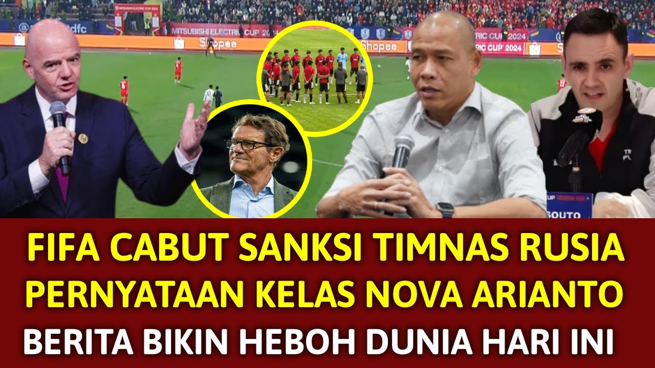 🔴 BIKIN GEGER SE-ASIA !! FIFA RESMI CABUT SANKSI RUSIA ~ PERNYATAAN KELAS & MENGEJUTKAN NOVA ARIANTO