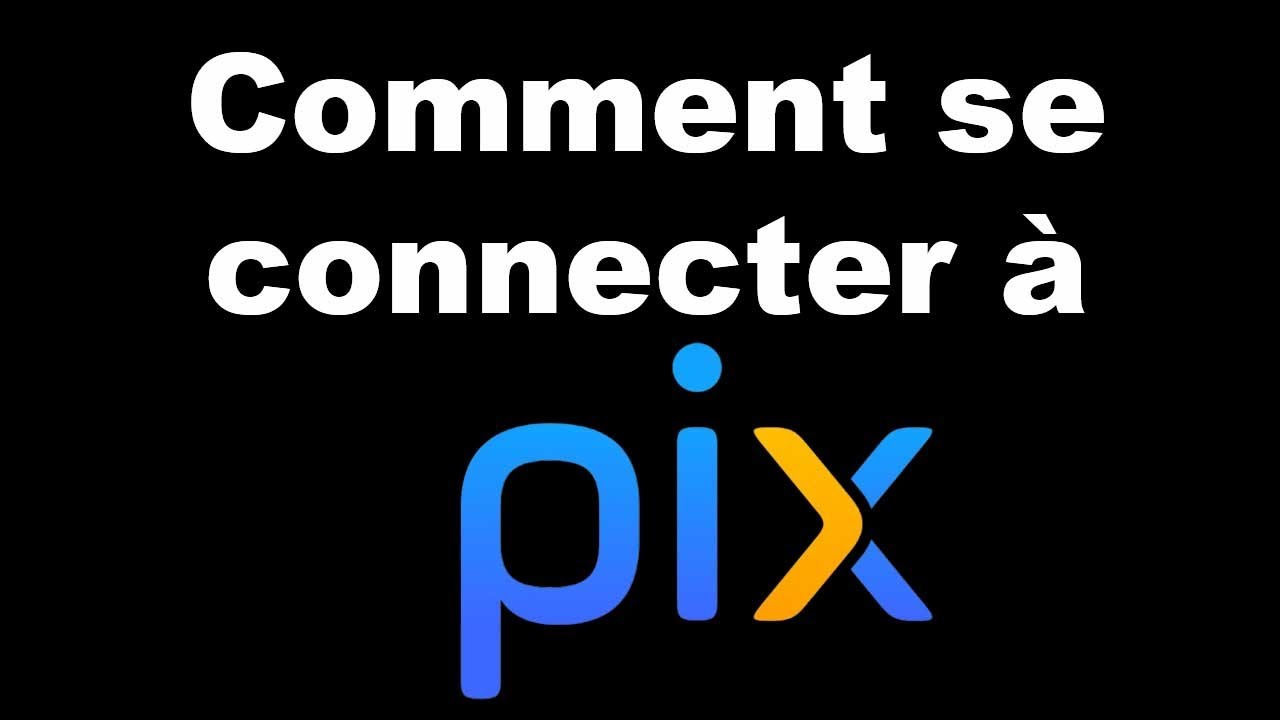 comment se connecter a pix