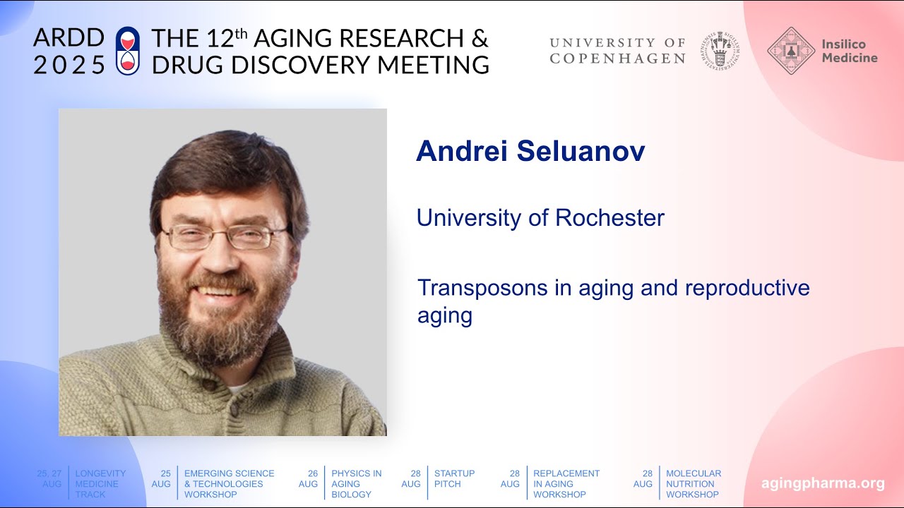 Андрей Селуанов на конференции ARDD2025: Транспозоны в процессе старения и репродуктивного старения