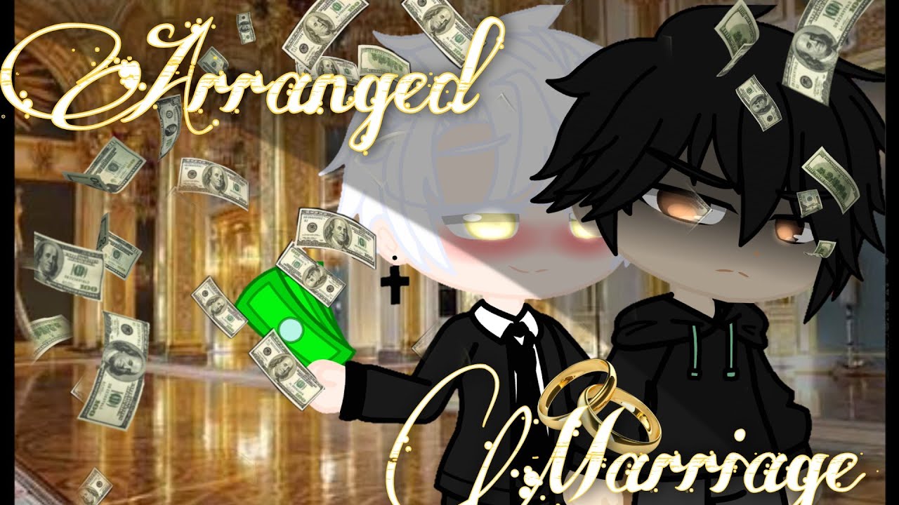 Arranged Marriage || GCMM || BL (Gay)