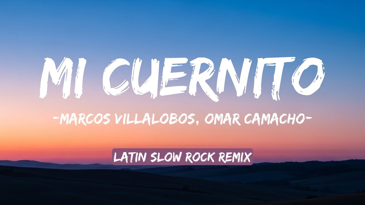 MI CUERNITO - Marcos Villalobos, Omar Camacho (Letra/Lyrics) | Slow Rock Mariachi Remix