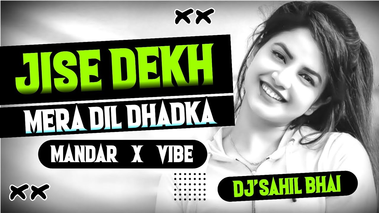 JISE DEKH MERA DIL DHADKA (OLD SONG MANDAR RMX) DJ'SAHIL BHAI X DJ'SHIVAM@DJSAHILBHAITM 