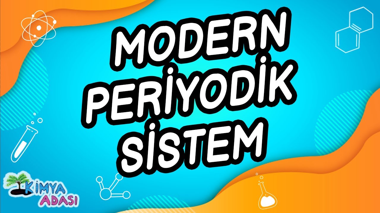 B4 - MODERN PERİYODİK SİSTEM